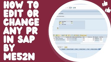 15 How to Edit or Change any PR in SAP by ME52N ! Same Method used in all department PR !