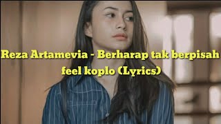 Reza Artamevia - Berharap Tak Berpisah feel koplo -(Lyrics)