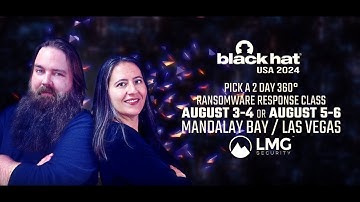 Black Hat 2024 360° Ransomware Response Bootcamp Training Class Teaser - Taught by LMG Security
