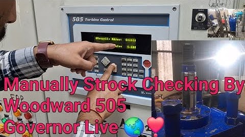 hp actuator manual stroking check Woodward 505 | turbine hp and lp valve calibration | woodward 505