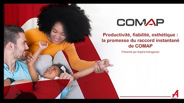 Webinaire COMAP : Productivité, fiabilité, esthétique : la promesse du raccord instantané de COMAP