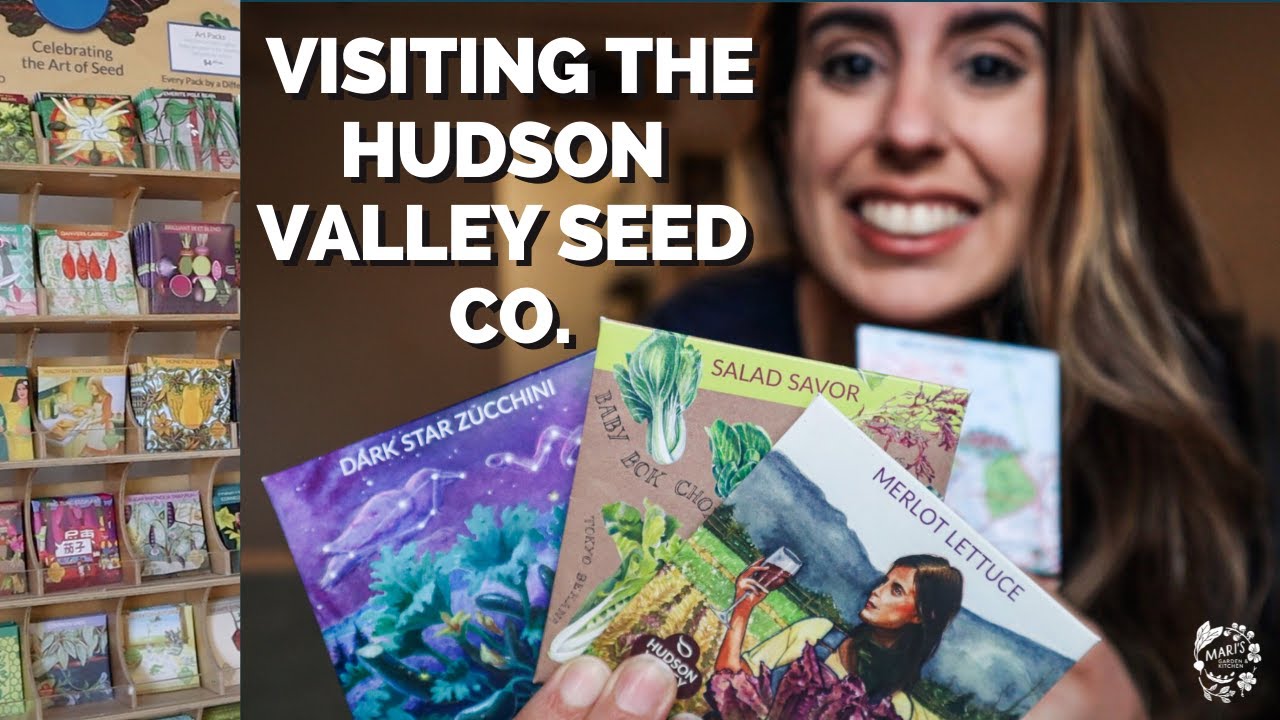 Visiting The Hudson Valley Seed Company in Upstate New York | Mari's Garden & Kitchen