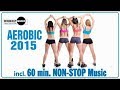 Aerobic 2015 60 Min Non Stop Music Aerobic 2015 60 Min Non Stop Music