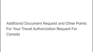 Additional Document Request and Other Points For Your Travel Authorization Request For Canada