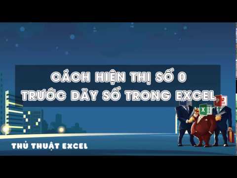 #1 Thủ Thuật Excel – Cách hiện số 0 trước dãy số khi nhập dữ liệu vào Excel Mới Nhất