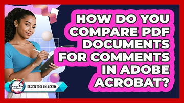 How Do You Compare PDF Documents For Comments In Adobe Acrobat? - Design Tool Unlocked
