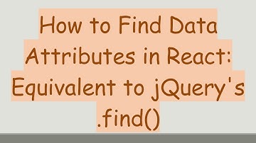 How to Find Data Attributes in React: Equivalent to jQuery