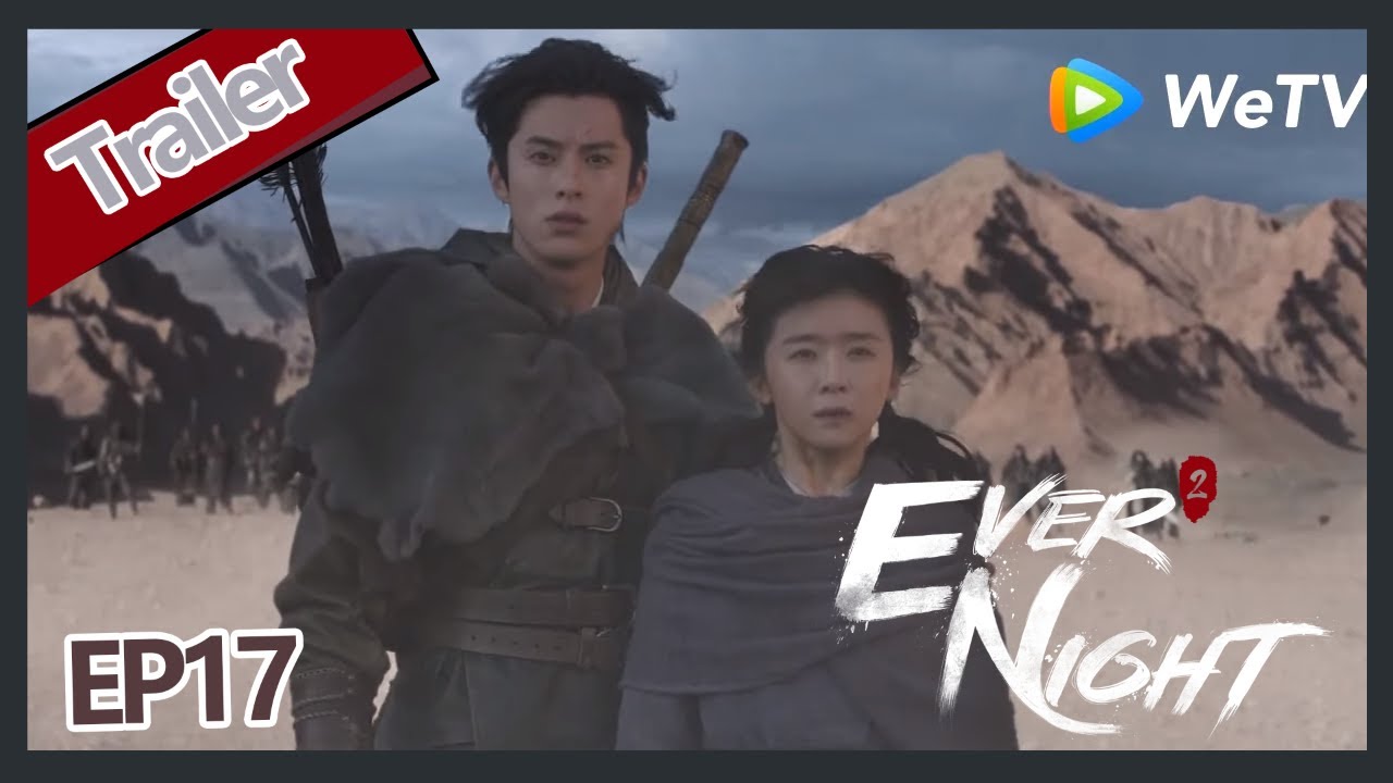  【ENG SUB】Ever Night S2EP17 trailer Sang Sang fighting to all people alone?