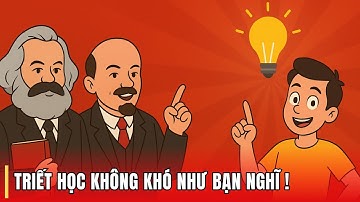 Triết học Mác – Lê Nin: Siêu dễ hiểu và vui nhộn!