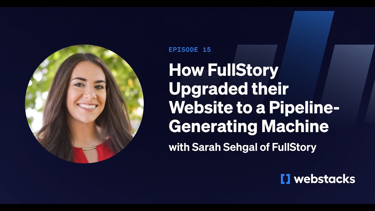 How FullStory Upgraded its site to a Demand Gen Machine with Sarah