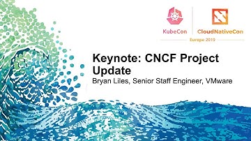 Keynote: CNCF Project Update - Bryan Liles, Senior Staff Engineer, VMware Bryan Liles