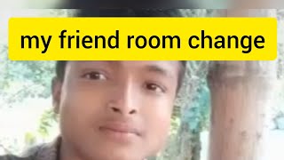 Dost Room Change.