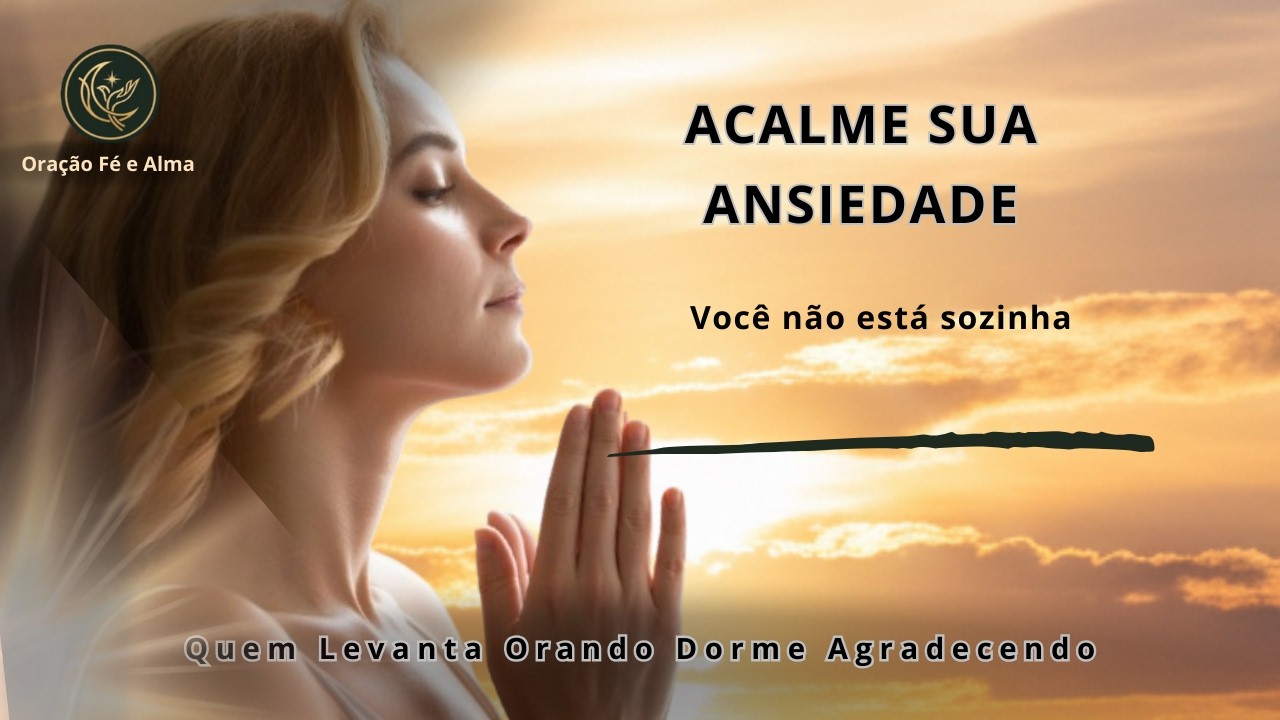 Oração para ACALMAR a Ansiedade em Minutos - YouTube