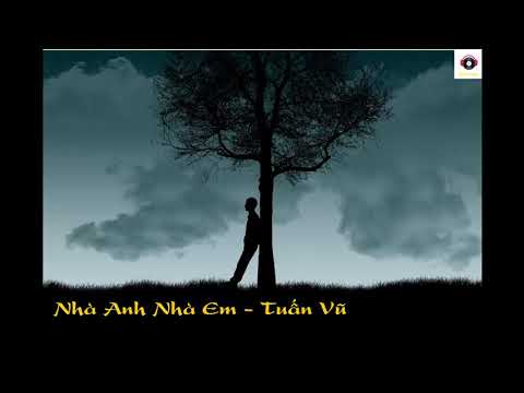 Video Nhà Anh Nhà Em - Tuấn Vũ - youtube