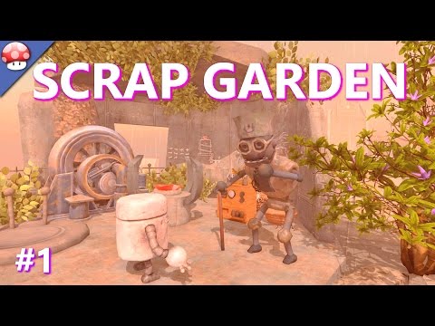 Scrap Garden - Part 1 - Gameplay Walkthrough (PC HD) (60fps/1080p)