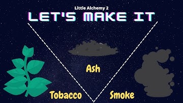 #1|How to make Ash , Tobacco and Smoke | little alchemy 2