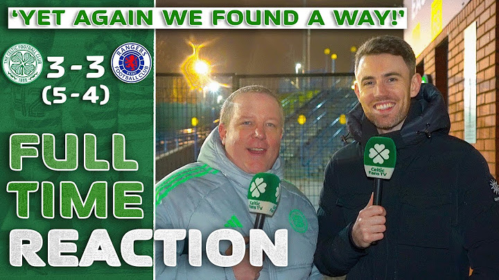 CELTIC 3-3 RANGERS (5-4 PENS) | 'YET AGAIN WE FOUND A WAY!' | FULL-TIME REACTION