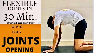 FLEXIBLE JOINTS IN 30 MINUTES 🔥| WHOLE BODY JOINTS WORKOUT | YOGA FOR JOINTS | @PrashantjYoga