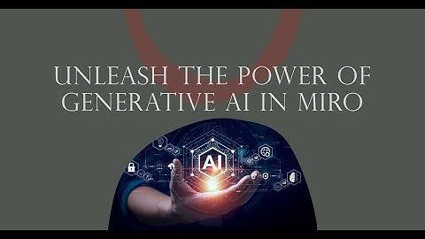 Unleashing the Power of Generative AI in Miro.
