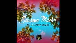 Jimmy Gassel & Ash - Besame Mucho (Prestige Unltd Music) Moombahton