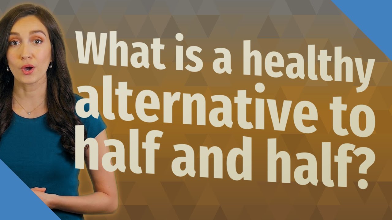 What is a healthy alternative to half and half? YouTube