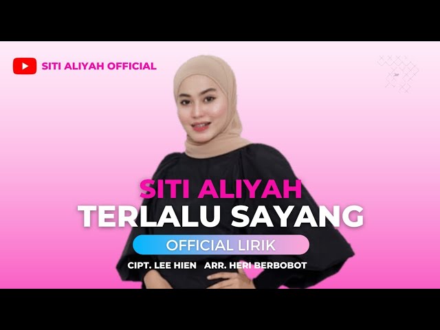 Siti Aliyah - Terlalu Sayang