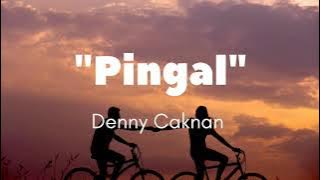 Denny Caknan Pingal (Lirik Lagu)