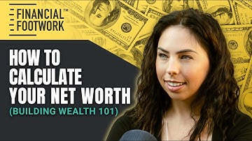 How to Calculate YOUR Net Worth and Build Wealth.  (it