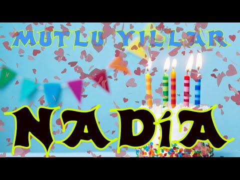 Mutlu yıllar iyi ki doğdun NADiA | Happy birthday to you | İsminize özel doğum günü şarkısı