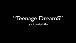 Teenage DreamS (Teenage Dream [Katy Perry] + Dreams [Fleetwood Mac]) Mashup by MashedPot8er chords