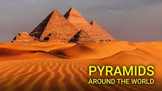 Pyramids Around The World