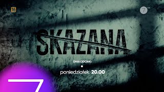 Skazana Dwa Odcinki Już Dziś W Siódemce