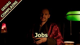 Georg Complains: Jobs
