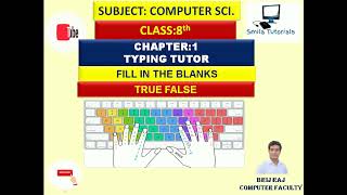 CLASS:8TH  CHAPTER:1 TYPING TUTOR (FILL IN THE BLANKS AND TRUE FALSE)