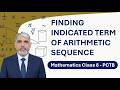 Class 8 Math | Finding Indicated Term of Arithmetic Sequence | Exercise Questions