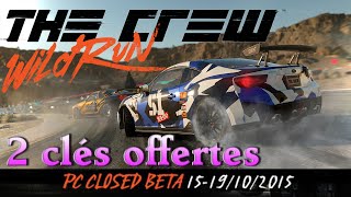 Expirertu Veux Des Clés Pour La Beta De The Crew Wild Run ...Bah Viens Cest Gratuit
