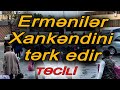 Ermənilər Xankəndini tərk edir. (TƏCİLİ)