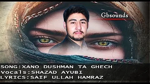 Xano Dushman Ta Ghech | Vocals:Shahzad Ayubi | Chitrali Songs 2018 | Lyrics:Saif Ullah Hamraz