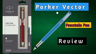 Parker Vector Fountain Pen Review in 2024