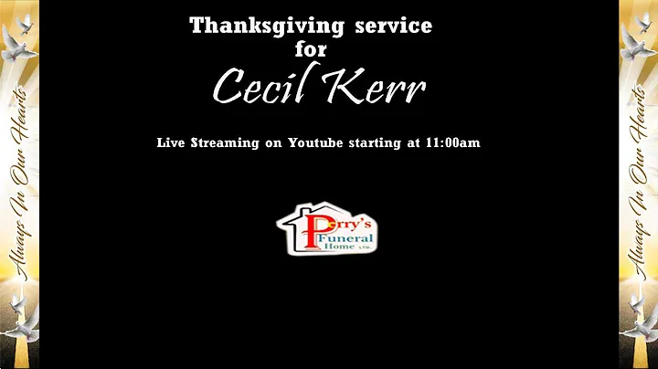 Thanksgiving Service for the life of Cecil Kerr