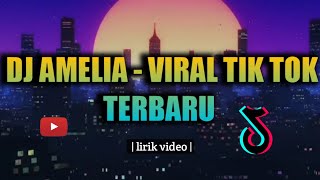 #Djamelia#dj slow terbaru DJ AMELIA - VIRAL TIK TOK 2021 | Lirik Video #djviraltiktok2021