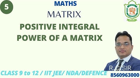 POSITIVE INTEGRAL POWER OF A MATRIX l CLASS 12 l MATRIX L-5 l