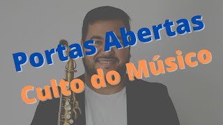 Video thumbnail of "Portas Abertas - Culto do Músico"