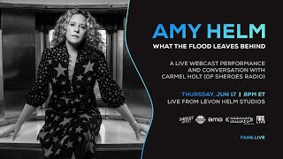 Amy Helm: What The Flood Leaves Behind live from Levon Helms Studios | 6/17/21 | Full Show