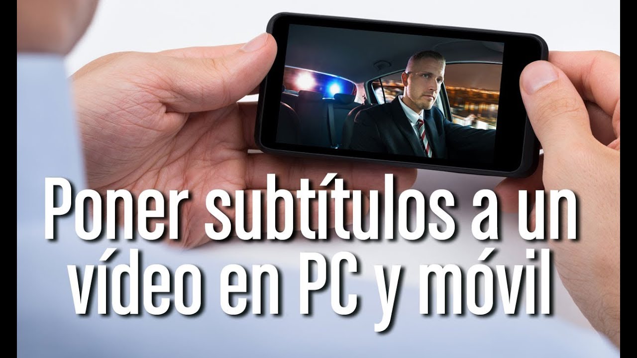 Poner Subtitulos A Un Video En Pc Y Movil Youtube