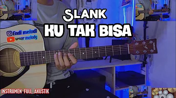 SLANK - KU TAK BISA / gitar cover by (senar melody) instrumen full akustik