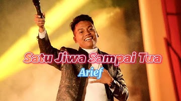 Satu Jiwa Sampai Tua - Arief [Video Lirik Populer]