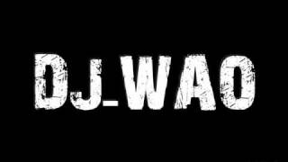 Video thumbnail of "DJ-WAO - DJ-WAO"