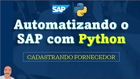 07 - Como Cadastrar Fornecedor no SAP  com Python