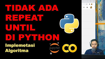Repeat Until pada Python Menghitung Deret Angka | Basic Python | Pemrograman Dasar Python | Part 24